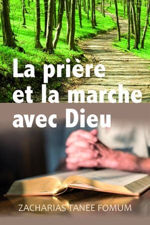La prière et la marche avec Dieu